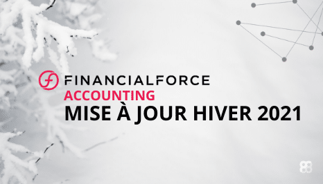 Revue des nouvelles mises à jour de FinancialForce Accounting pour l’hiver 2021