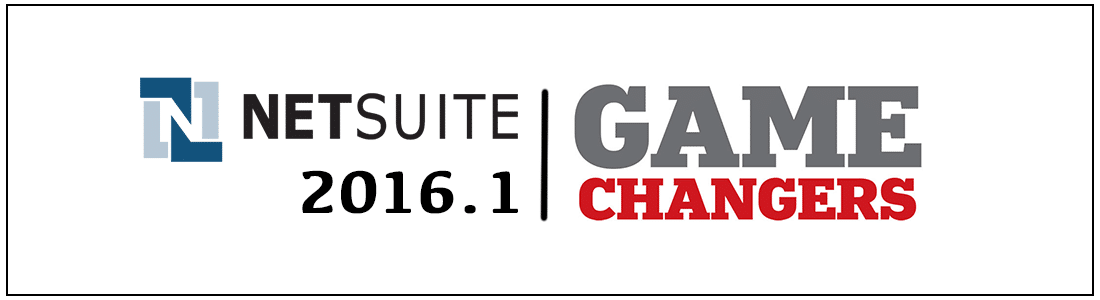 4 Game Changing Features from the NetSuite 2016.1 Release