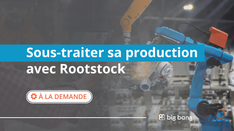 Atelier à la demande : Sous-traiter sa production avec Rootstock