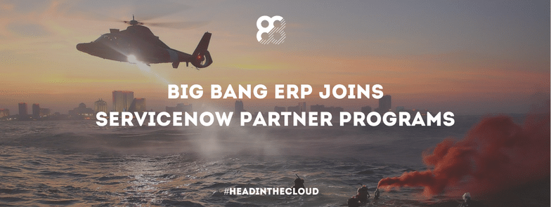 Big Bang ERP Joins ServiceNow Partner Programs