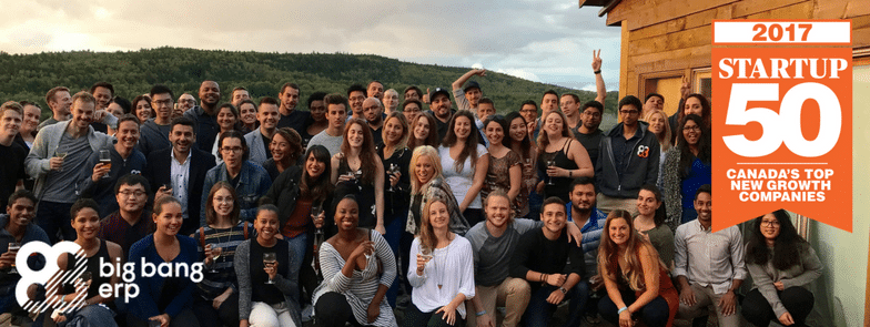 Big Bang ERP Makes the 2017 STARTUP 50 Ranking of Canada’s Top New Growth Companies by CanadianBusiness.com