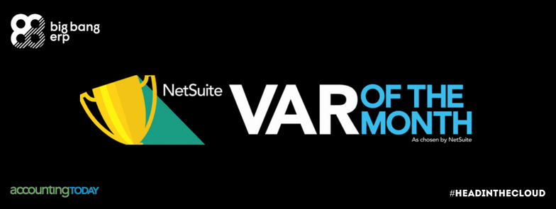 Big Bang ERP Named NetSuite’s July VAR of the Month