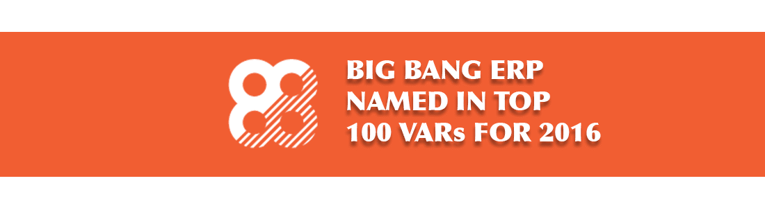 Big Bang ERP Named one of Bob Scott’s Top 100 VAR’s for 2016