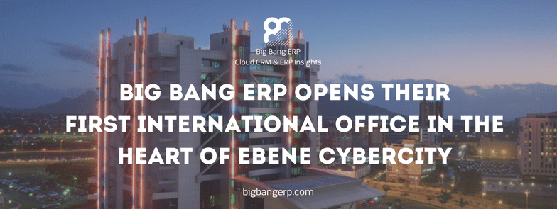 Big Bang ERP Opens Their First International Office In The Heart of Ebene Cybercity