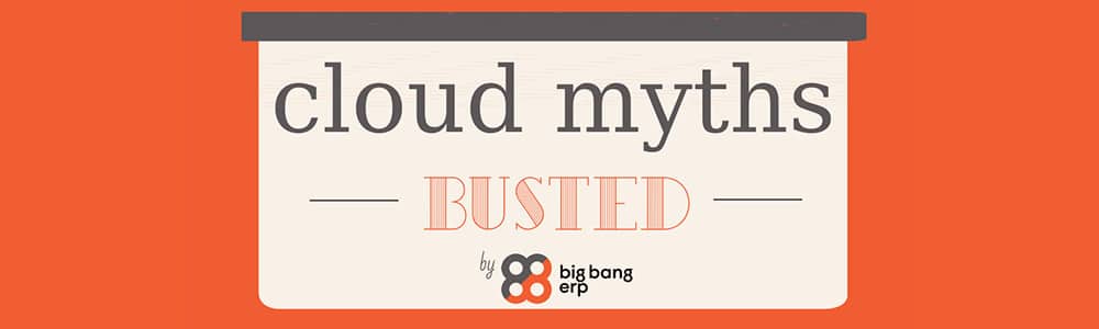 Cloud Myth 1: My Business Isn’t Safe on The Cloud