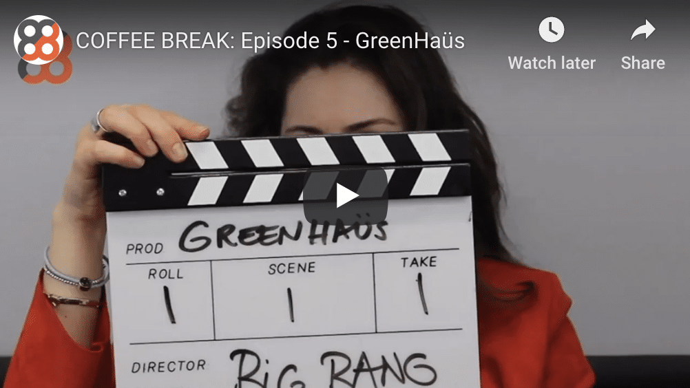 Coffee Break – Episode 5: Greenhaüs