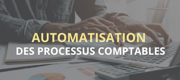 Comment gérer les processus comptables de votre entreprise ?