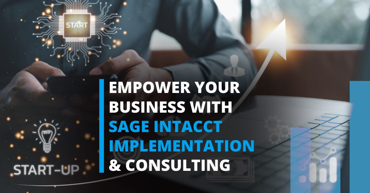 Empower Your Business with Sage Intacct Implementation & Consulting