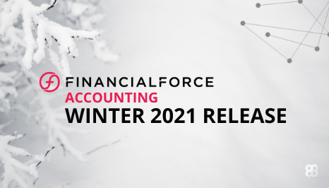 FinancialForce Accounting Winter 2021 Release Review