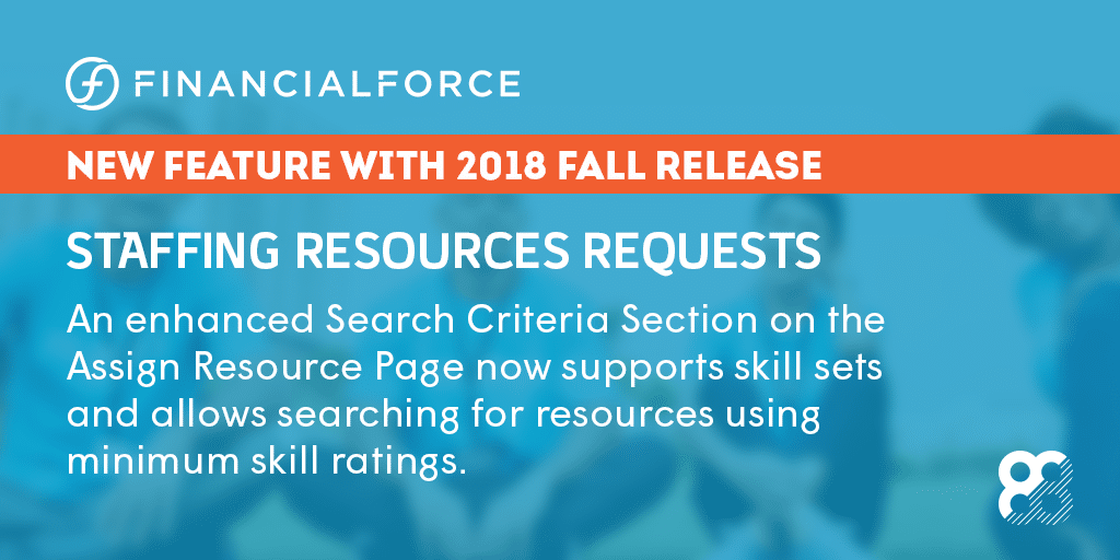 FinancialForce Fall 2018 Release Infographic: Staffing Resources Requests – Search Enhancements