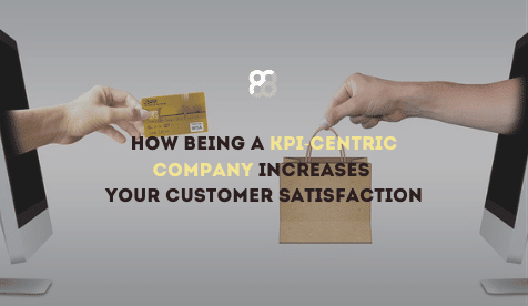 How Being a KPI-Centric Company Increases your Customer Satisfaction