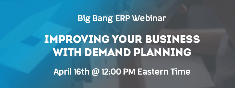 Webinar On-Demand: Improving Your Business with Demand Planning