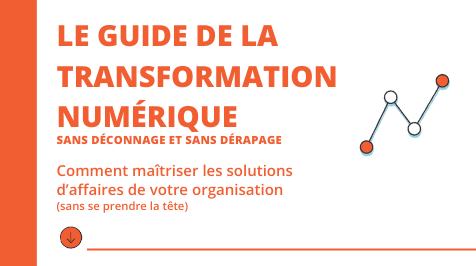 Le guide de la transformation numérique sans déconnage et sans dérapage, maintenant disponible GRATUITEMENT