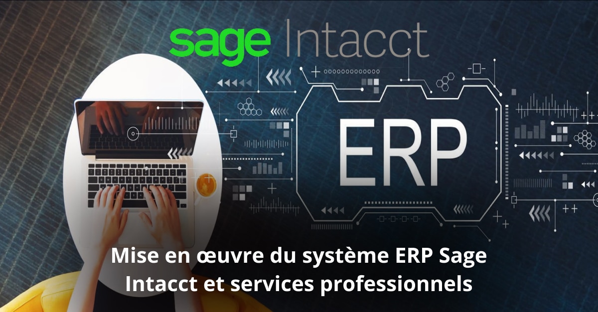 Mise en œuvre du système ERP Sage Intacct et services professionnels