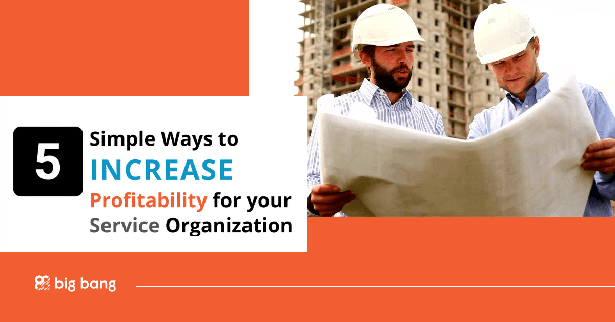 On-Demand: 5 Simple Ways to Increase Profitability for your Service Organization