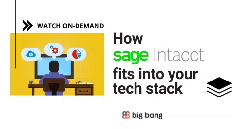 On-Demand: How Sage Intacct Fits Into Your Tech Stack