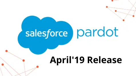 Pardot April '19 Release Features