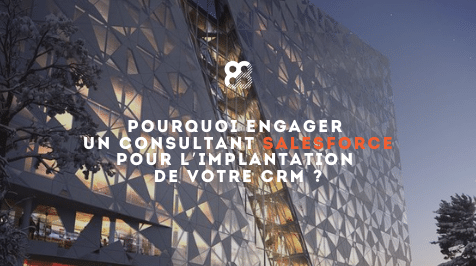 Pourquoi engager un consultant Salesforce pour l’implantation de votre CRM ?
