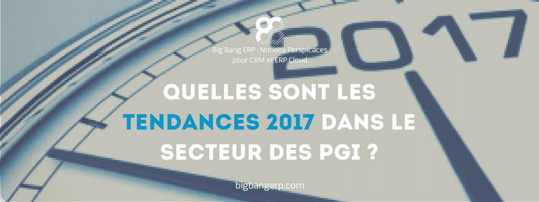 Quelles sont les tendances 2017 dans le secteur des PGI ?