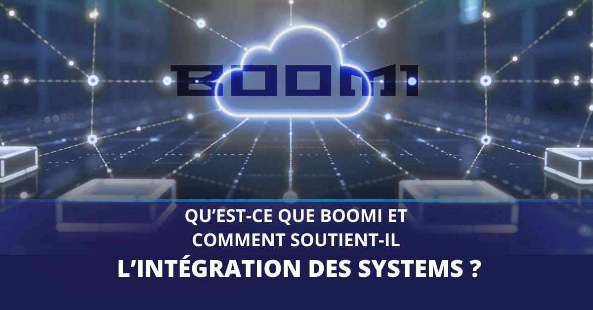 Qu’est-ce que Boomi et comment soutient-il l’intégration des systèmes ?