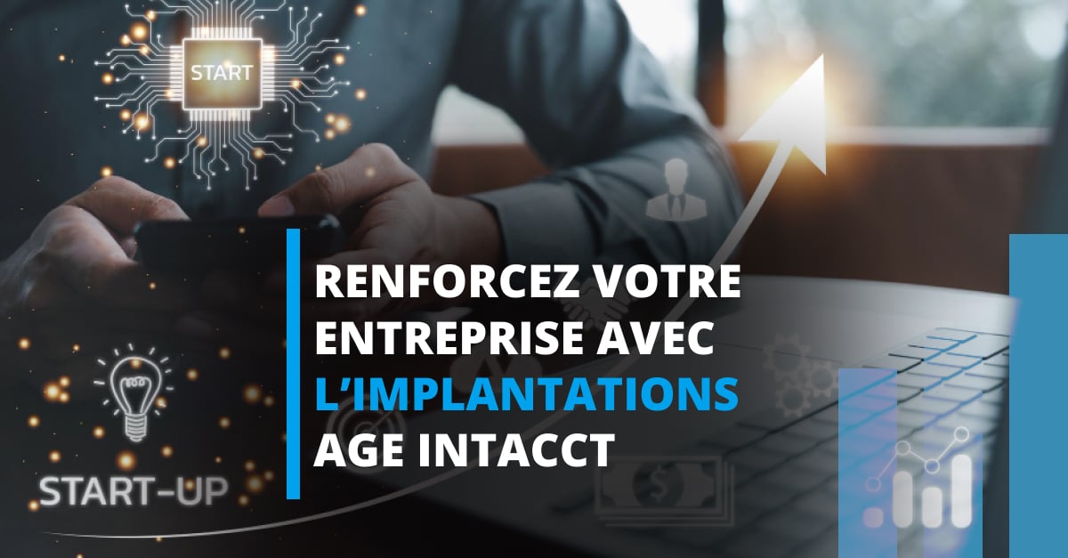 Renforcez votre entreprise avec l’implantationSage Intacct