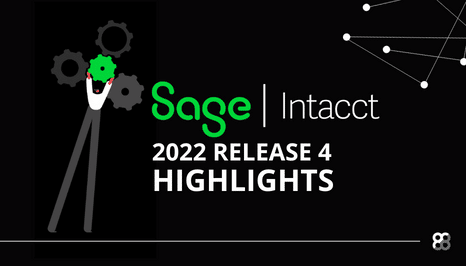Sage Intacct 2022 Release 4 Highlights
