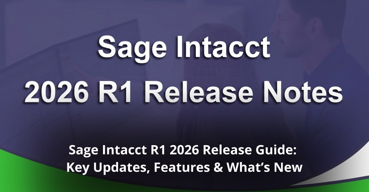 Sage Intacct R1 2026 Release Guide: Key Updates, Features & What’s New