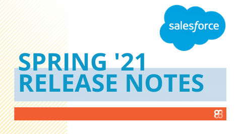Salesforce Spring’21 Release Notes