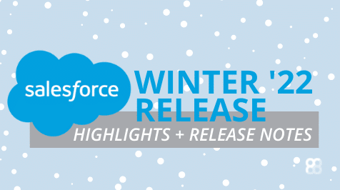 Salesforce Winter ‘22 Release Notes & Highlights