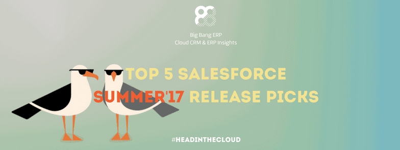 Top 5 Salesforce Summer’17 Release Picks