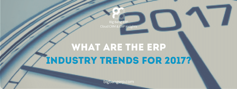 What are the ERP industry trends for 2017?