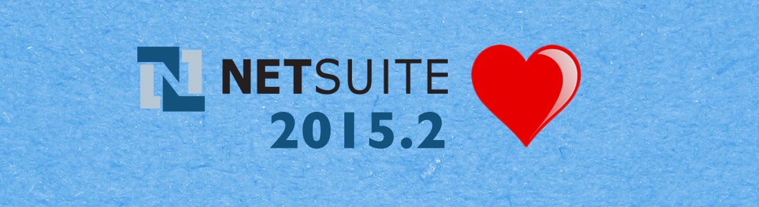 What we Love About the NetSuite 2015.2 Release