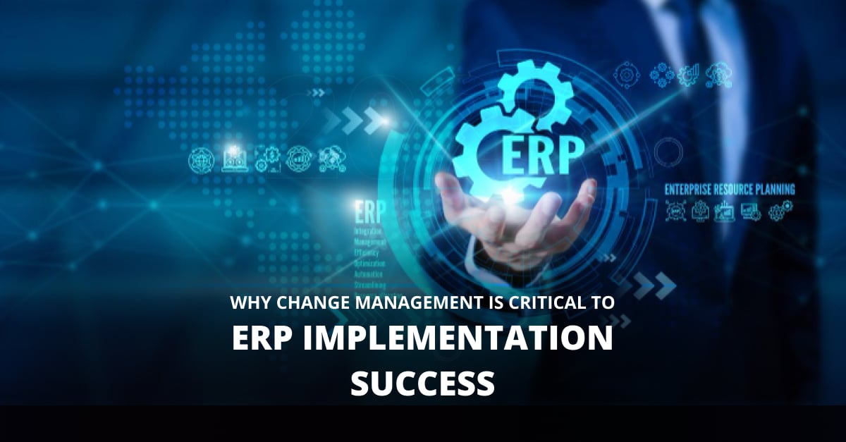 Why Change Management Is Critical to ERP Implementation Success