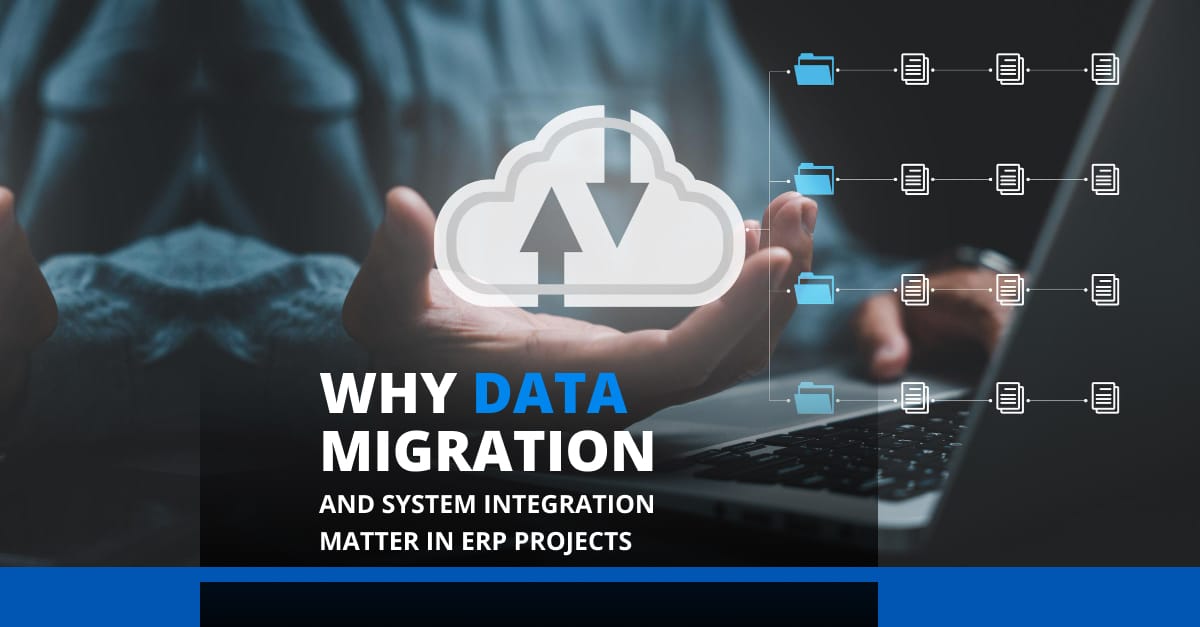 Why Data Migration and System Integration Matter in ERP Projects