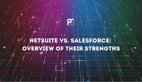 NetSuite vs. Salesforce: Overview of Their Strengths