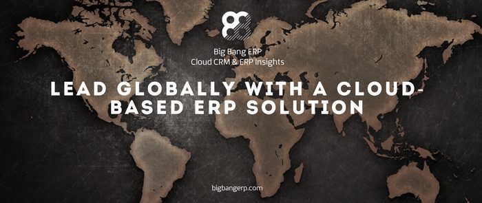 Lead Globally With a Cloud-Based ERP
