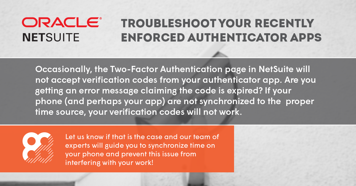 NetSuite: Troubleshoot Your Recently Enforced Authenticator Apps