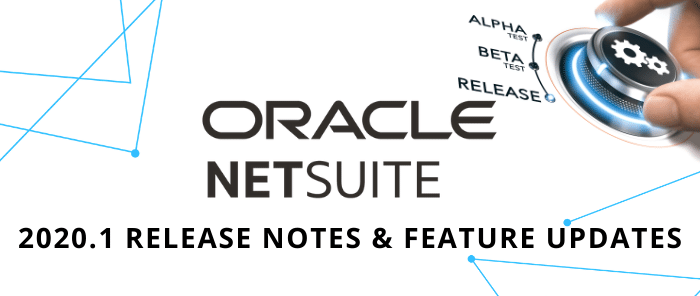 NetSuite 2020.1 Release: 5 Noteworthy Features