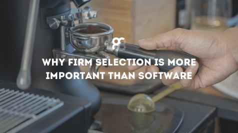 Why Firm Selection Is More Important Than Software