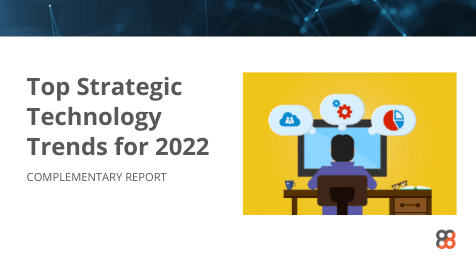 Gartner Report : Top Strategic Technology Trends for 2022