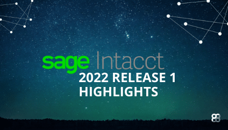 Sage Intacct 2022 Release 1 Highlights