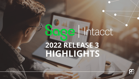 Sage Intacct 2022 Release 3 Highlights